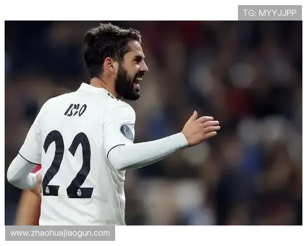 伊斯科风格再现，持续提升球队逆转能力，盘带表现备受关注